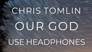 Chris Tomlin - Our God (8D AUDIO USE HEADPHONES)