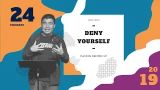 Deny Yourself - Pastor Dennis Sy