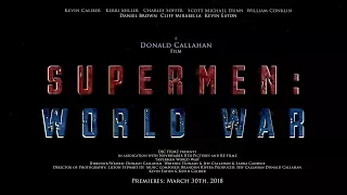 Supermen World War FAN FILM Trailer