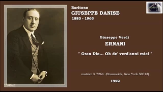 Baritono GIUSEPPE DANISE - Ernani  "Gran Dio... Oh de' verd'anni miei"  (1922)