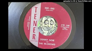 Denny Noie and The In-Crowd - Dee-Dee (Tener) 1966