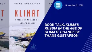 Book Talk. Klimat: Russia in the Age of Climate Change by Thane Gustafson (11/21/21)