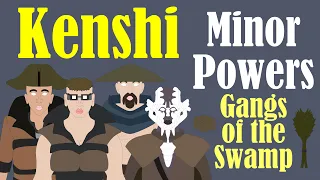 History of Kenshi: Minor Powers | Gangs of the Swamp