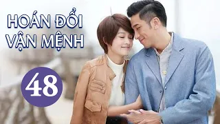 HOÁN ĐỔI VẬN MỆNH - Tập 48 (Tập Cuối) | Phim Ngôn Tình Siêu Hot 2021 (Lý Thấm, Ngô Trác Hy)