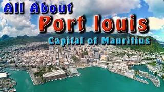 Port Louis - Capital of Mauritius - An Amazing City to Discover (with footage of key attractions)