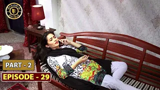 Mann-E-Iltija Episode 29 | Part 2 | Top Pakistani Drama