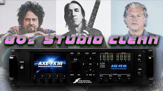 Axe-FX III - 80's STUDIO CLEAN (in the style of Lukather, Landau, Thompson)