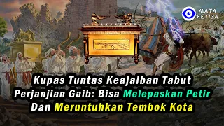 Kupas Tuntas Keajaiban Tabut Perjanjian Gaib : Melepaskan Petir, Meruntuhkan Tembok Kota