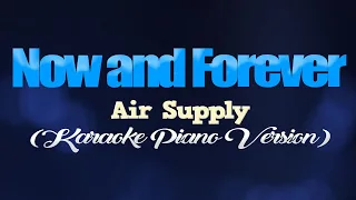 NOW AND FOREVER - Air Supply (KARAOKE PIANO VERSION)