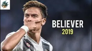Paulo Dybala - Believer | Skills & Goals 2018/2019 | HD