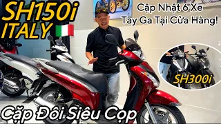 6 Xe tay ga cao cấp có sẵn tại CH và cặp đôi siêu CỌP SH150i Ý 🇮🇹 SM109 mới như xe thùng mời anh em😍