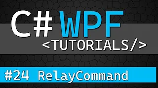 C# WPF Tutorial #24 - Using RelayCommand in MVVM