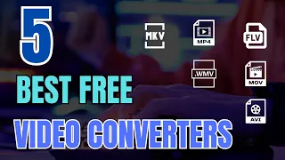 5 All-Time Best Free Video Converters for PC (No Watermark)