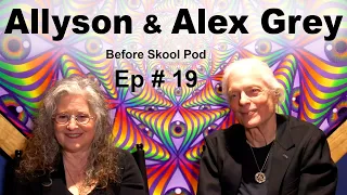 Rediscover Your Creative Spirit - Allyson & Alex Grey | BSP# 19