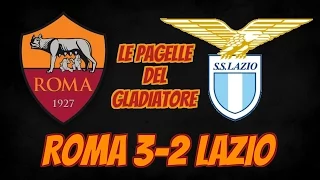 ROMA-LAZIO 3-2: LE PAGELLE DEL GLADIATORE