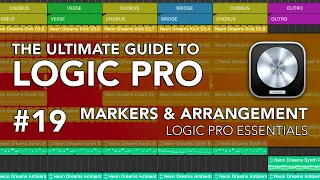 Logic Pro #19 - Markers, Arrangement Markers, Arrangement Techniques