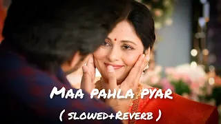 maa-pahla pyar ( slowed+Reverb ) #viralvideo #lofimusic #video #editing #song #youtube