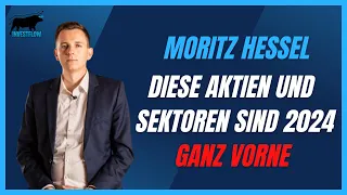 DAS erwartet Moritz Hessel für 2024 und DIESE Aktien & Sektoren sieht er ganz vorne