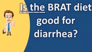 Is the BRAT diet good for diarrhea ? | Good Health for All