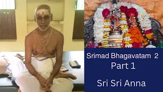 Srimad Bhagavatam 2 part 1 Sri Sri Anna #gurunathar #krishnapremianna #srisrianna #srimadbhagavatam