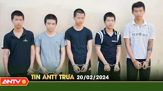 Tin tức an ninh trật tự nóng, thời sự Việt Nam mới nhất 24h trưa 20/2 | ANTV