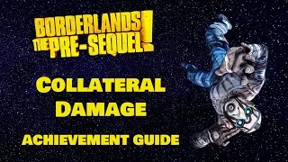 Borderlands The Pre-Sequel | Collateral Damage Achievement Guide | Xbox One