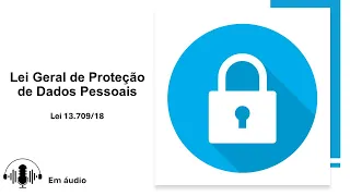 LEI GERAL DE PROTEÇÃO DE DADOS - LGPD - LEI 13.709/18 - COMPILADA EM AUDIO #concurso #atualizado