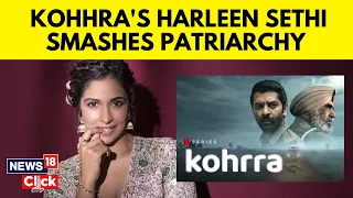 Kohrra Netflix Series | Actor Harleen Sethi Talks About 'Nimrat' Exclusive Interview With News18