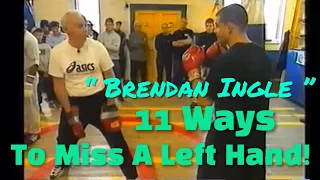 Brendan Ingle "11 ways to Miss a left hand." A must to try!!! Keep practicing on your Boxing Skills!