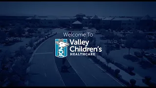 Welcome to Valley Children's