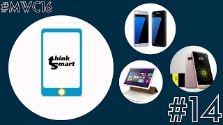 Think Smart #14 - Анонсы MWC16: Samsung Galaxy S7 и S7 edge, Huawei MateBook, LG G5, Sony Xperia X