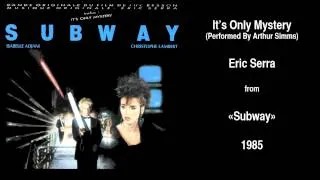 Eric Serra - It's Only Mystery (From "Subway" Soundtrack)