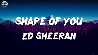 Ed Sheeran - Shape of You (Lyrics) | Calvin Harris, Dua Lipa, The Chainsmokers,... (MIX LYRICS)