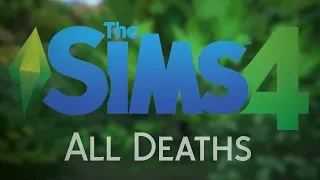 The Sims 4 | ALL DEATHS