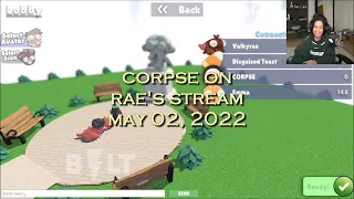 Corpse Husband on Rae's stream - Just Act Natural, King of Crabs and Fight Party (MAY 02, 2022)