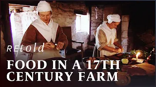 Feast In The Farm: A 17th Century Farmer's Menu | Tales From The Green Valley | Retold