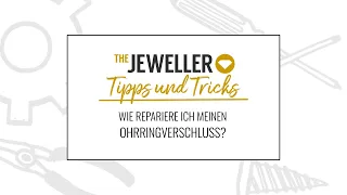 Verschluss eines Ohrrings reparieren | The Jeweller