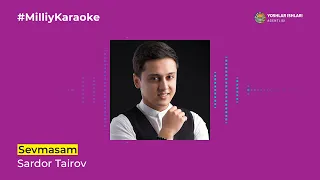 Sardor Tairov- Sevmasam | Milliy Karaoke