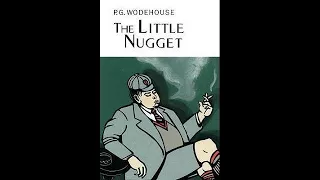 P.G. Wodehouse - The Little Nugget (1913) Audiobook. Complete & Unabridged.