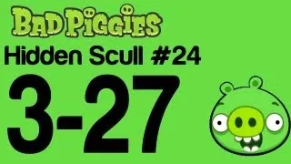 Bad Piggies Hidden Skull Location 24 Level 3-27 Flight in the Night | WikiGameGuides