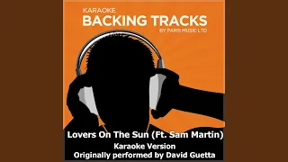 Lovers On the Sun (feat. Sam Martin) (Originally Performed By David Guetta) (Karaoke Version)