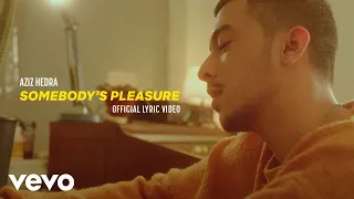Aziz Hedra - Somebody's Pleasure (Official Lyric Video)