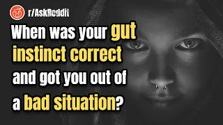 People Reveal Bad Gut Feelings That Proved To Be Correct! r/AskReddit