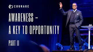 Awareness - A Key To Opportunity Part 2 | A.R. Bernard