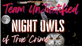 UnJustified 🦉 Night Owls Randomness 🦉