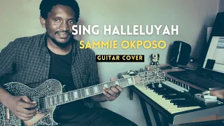 Sing Halleluyah - Sammie okposo - Guitar Cover