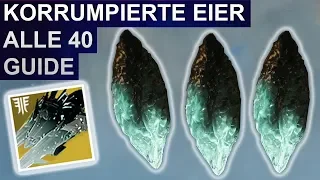 Destiny 2 Forsaken Alle 40 Korrumpierten Eier Guide / Standorte (Deutsch/German)