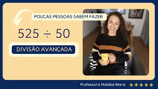 525 dividido por 50| Dividir 525 por 50 | 525/50 | 525:50 | 525 ÷ 50 | AULA DE DIVISÃO AVANÇADA