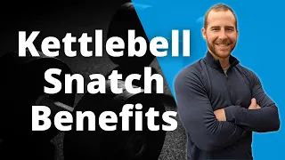 The Benefits of the Kettlebell Snatch