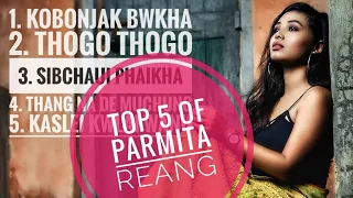 New kokborok Hits Songs || Best of Parmita Reang || All playlists 2023